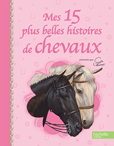 9782012268159: Mes 15 plus belles histoires de chevaux