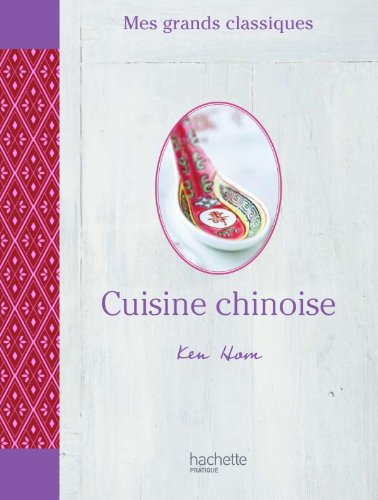 9782012303003: Mes grands classiques - Cuisine Chinoise: 80 recettes de chef
