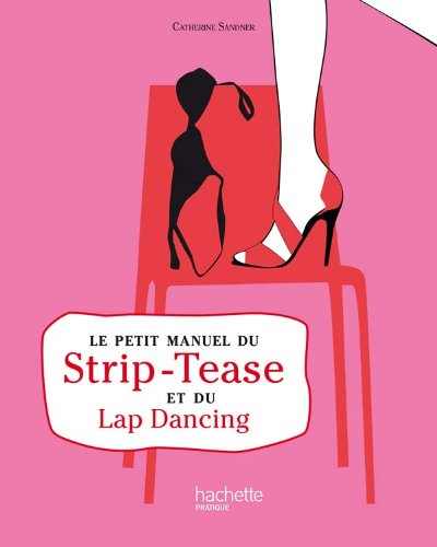 9782012303256: Le petit manuel du Strip-Tease et du Lap Dancing