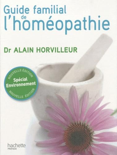 Beispielbild fr Le guide familial de l'homopathie zum Verkauf von Ammareal