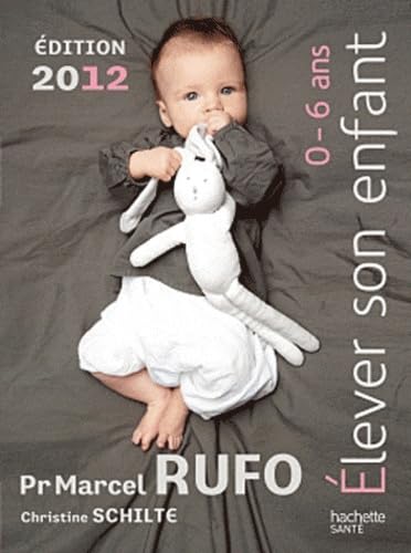 Imagen de archivo de Elever son enfant 0 - 6 ans 2012 a la venta por Ammareal