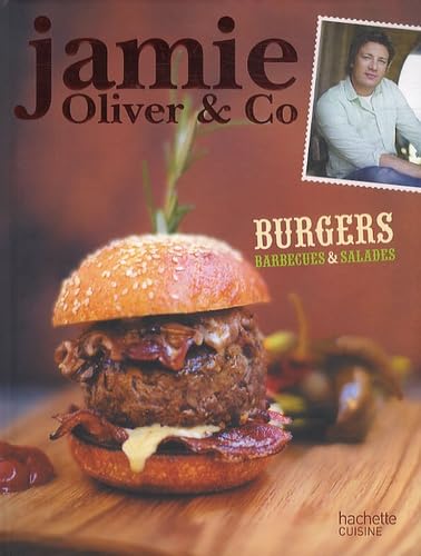 9782012306431: Burgers, barbecues et salades: Jamie Oliver & Co (Cuisine)