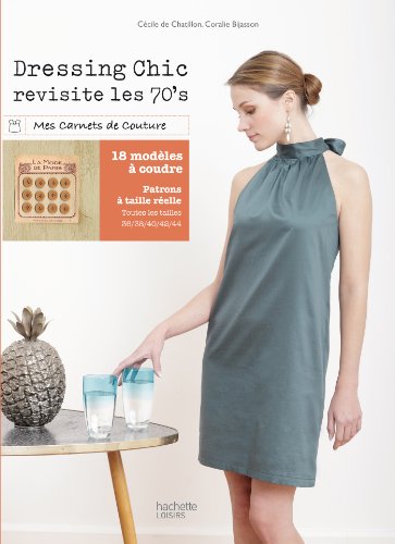 9782012307292: Dressing chic revisite les 70's: 18 modles  coudre