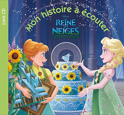 LA REINE DES NEIGES - Mon histoire à écouter - Une Fête Givrée - Livre CD -  Disney - COLLECTIF: 9782012309005 - AbeBooks