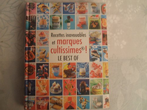 Beispielbild fr Recettes inavouables et marques cultes !: Le best of zum Verkauf von WorldofBooks