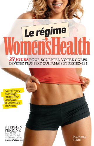 Stock image for Le régime Women's Health : 27 jours pour sculpter votre corps : retrouvez un corps d'athlète, restez au top de votre physique ! for sale by LeLivreVert