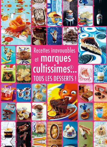 Beispielbild fr Desserts inavouables et marques cultissimes zum Verkauf von Ammareal