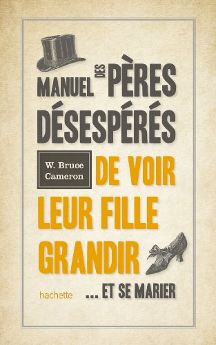 Stock image for Manuel des p  res d  sesp  r  s de voir leur fille grandir.et se marier for sale by Better World Books