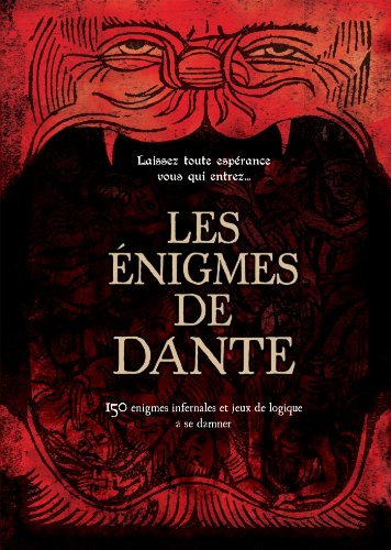 Imagen de archivo de Les nigmes De Dante : 150 nigmes Infernales Et Jeux De Logique  Se Damner a la venta por RECYCLIVRE