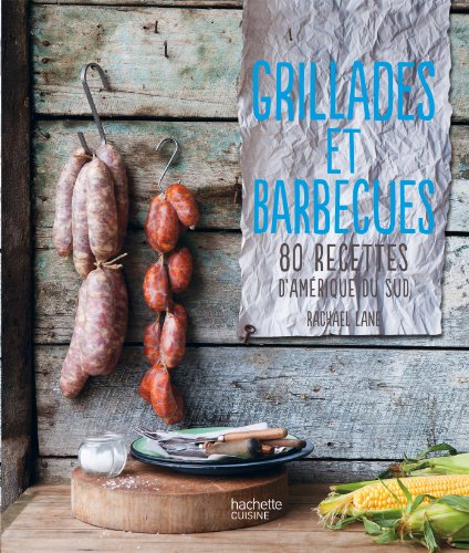 9782012316805: Grillades et barbecues: 80 recettes d'Amrique du Sud