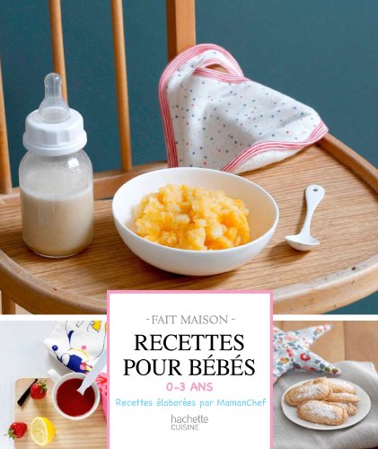 Imagen de archivo de Recettes pour b b s: 0-3 ans a la venta por WorldofBooks