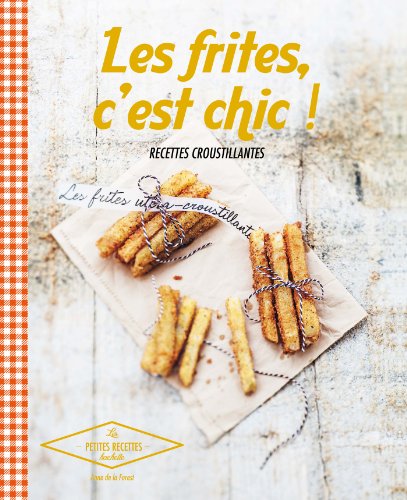 Stock image for Les frites, c'est chic !: Recettes croustillantes for sale by Ammareal
