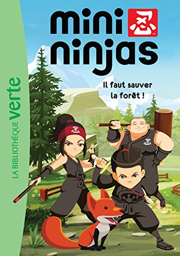 Stock image for Mini Ninjas 01 - Il faut sauver la fort ! for sale by Better World Books