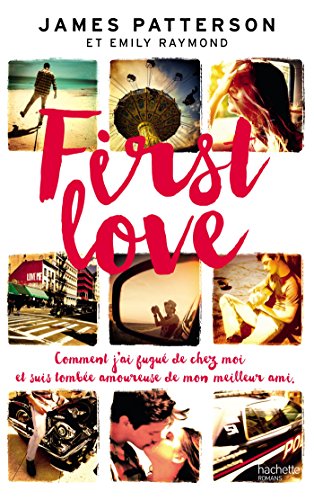 Stock image for First Love: Comment je suis partie de chez moi et tombe amoureuse de mon meilleur ami for sale by Books Unplugged