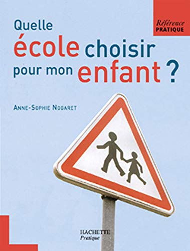 Beispielbild fr QUELLE ECOLE CHOISIR POUR MON ENFANT ? zum Verkauf von LiLi - La Libert des Livres