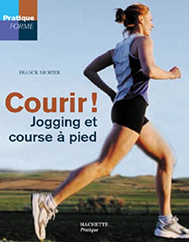 Imagen de archivo de Courir ! : Jogging et course  pied a la venta por medimops
