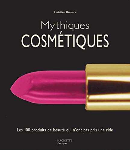 Beispielbild fr Mythiques cosmtiques zum Verkauf von Ammareal