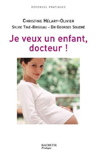 Imagen de archivo de Je veux un enfant, docteur ! a la venta por Ammareal