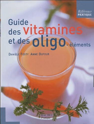 Stock image for Guide des vitamines et des oligo-lments for sale by Ammareal