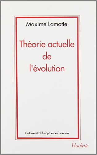 Stock image for The?orie actuelle de l'e?volution (Histoire et philosophie des sciences) (French Edition) for sale by WorldofBooks