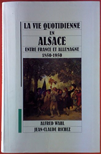 Stock image for L'Alsace entre France et Allemagne : 1850-1950 for sale by Ammareal