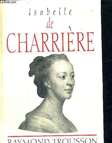 Beispielbild fr Isabelle de Charriere: Un Destin de Femme Au Xviiie Siecle zum Verkauf von ThriftBooks-Atlanta