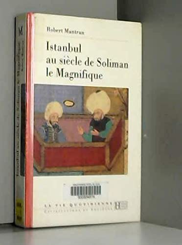 Beispielbild fr Istanbul au sicle de Soliman le Magnifique Mantran, Robert zum Verkauf von Bloody Bulga