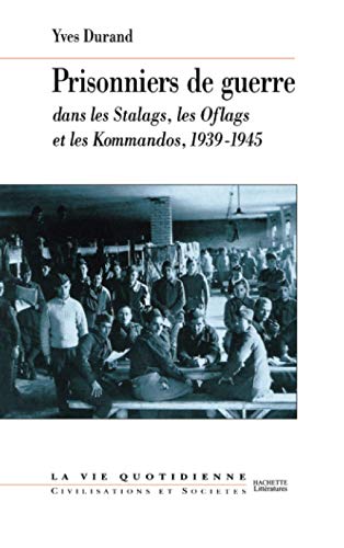 9782012351370: Les Prisonniers de guerre dans les Stalags, les Oflags et les Kommandos, 1939-1945