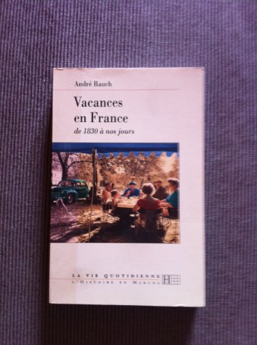 Beispielbild fr Vie quotidienne des vacances en France de 1830  nos jours zum Verkauf von Ammareal