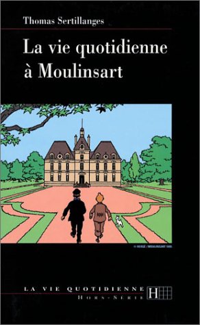 Stock image for La vie quotidienne a` Moulinsart (French Edition) for sale by HPB-Red