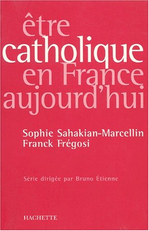 Beispielbild fr Etre catholique en France aujourd'hui zum Verkauf von medimops