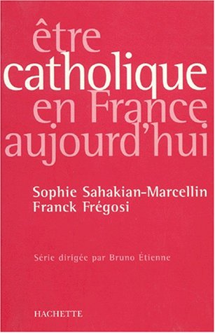 9782012352032: Etre catholique en France aujourd'hu