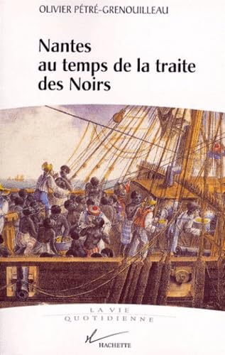 Beispielbild fr Nantes Au Temps De La Traite Des Noirs zum Verkauf von RECYCLIVRE