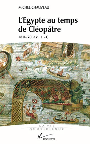 Stock image for L'egypte Au Temps De Cloptre : 180-30 Av. J.-c. for sale by RECYCLIVRE