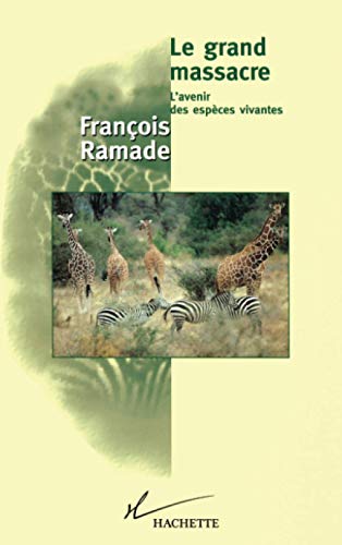 Beispielbild fr Le Grand Massacre : L'avenir Des Espces Vivantes zum Verkauf von RECYCLIVRE