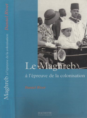 9782012353671: Le Maghreb  l'preuve de la colonisation