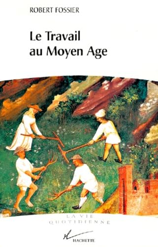 9782012354296: Le Travail Au Moyen Age