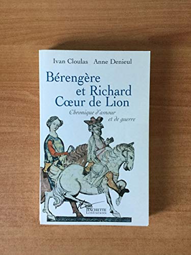 Beispielbild fr BERENGERE ET RICHARD COEUR DE LION. Chronique d'amour et de guerre zum Verkauf von Ammareal