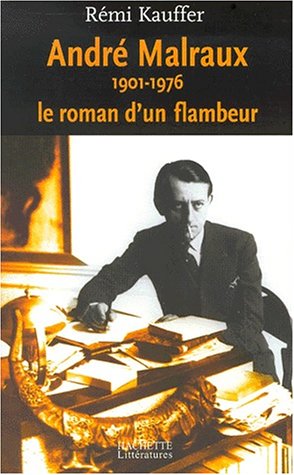 Stock image for Andr Malraux, 1901-1976, le roman d'un flambeur for sale by medimops