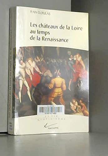 9782012355361: Les chteaux de la Loire au temps de la Renaissance