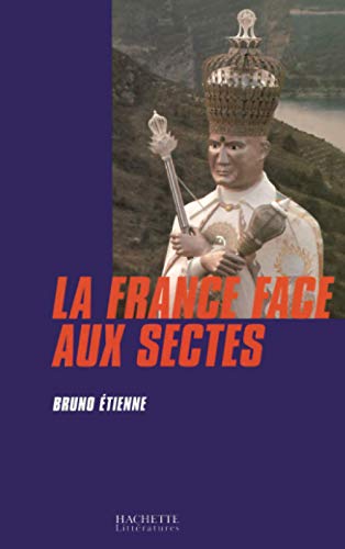 Beispielbild fr La France face aux sectes zum Verkauf von Ammareal
