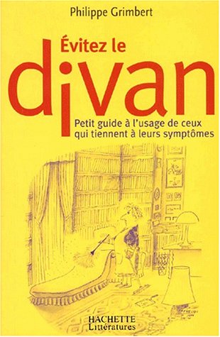 Beispielbild fr Evitez le divan: Les joies du sympt me Grimbert, Philippe zum Verkauf von LIVREAUTRESORSAS