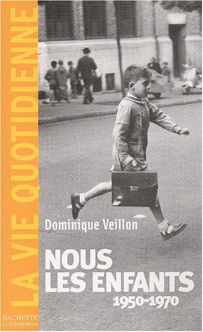 Beispielbild fr Nous les enfants (1950-1970) (French Edition) zum Verkauf von HPB-Emerald