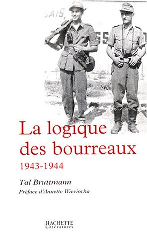 Beispielbild fr La Logique Des Bourreaux, 1943-1944 zum Verkauf von RECYCLIVRE