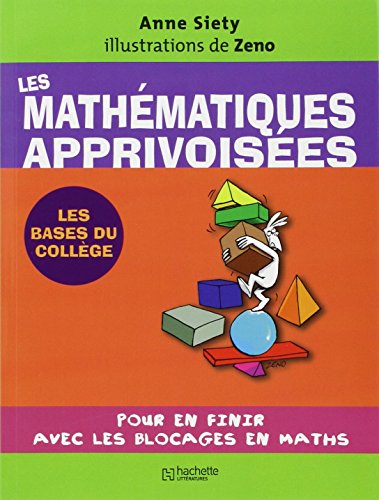 Beispielbild fr Les mathmatiques apprivoises : Pour en finir avec les blocages en maths zum Verkauf von medimops