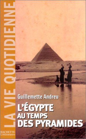 L'Egypte au temps des pyramides (9782012356696) by Andreu, Guillemette