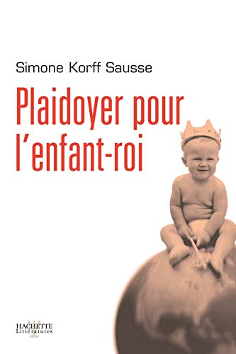 Beispielbild fr Plaidoyer pour l'enfant-roi zum Verkauf von Ammareal