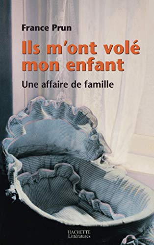 Stock image for Ils m'ont vol mon enfant. Une affaire de famille for sale by pompon