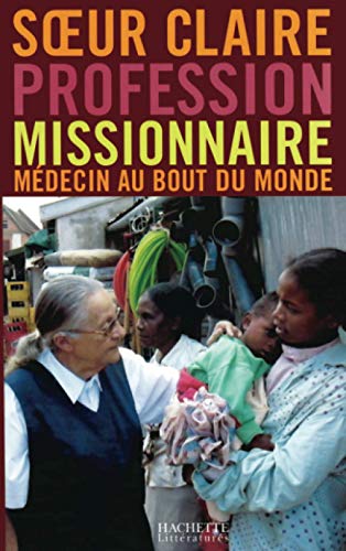 Beispielbild fr Profession missionaire, mdecin au bout du monde zum Verkauf von medimops