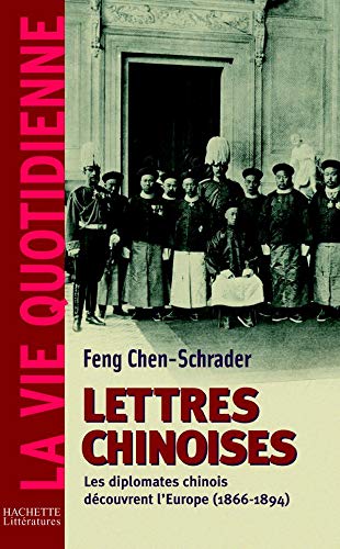 Beispielbild fr Lettres chinoises : Les diplomates chinois dcouvrent l'Europe (1866-1894) zum Verkauf von Ammareal